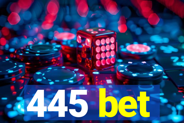 445 bet